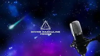 Welcome To Divine Masculine Voices