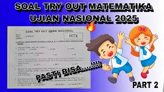 SOAL TRY OUT MATEMATIKA KELAS 6 UJIAN NASIONAL 2025 PART 2 @ilmusaya