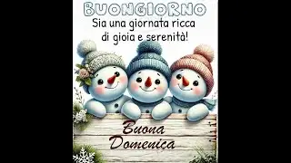 Buongiorno e buona domenica