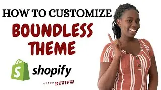 BOUNDLESS THEME REVIEW | HOW TO CUSTOMIZE SHOPIFY BOUNDLESS THEME