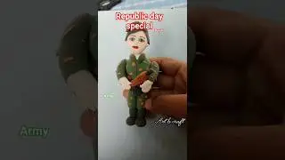 Republic day special craft series/Army man making with using clay #art #craft #clay #decoration #diy