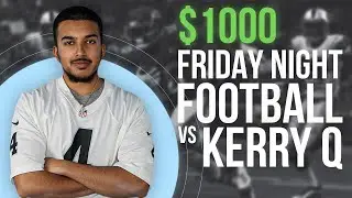 MUTHEAD $1000 FNF vs KERRY Q
