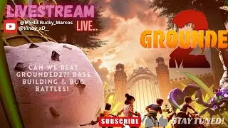 CAN WE BEAT GROUNDED2?! Base Building & Bug Battles! (Live) #Grounded2 #SurvivalGame