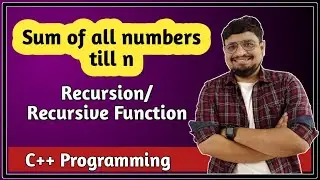 Sum of All Numbers till n using function | Recursion and recursive function | C++ Tutorial PART 48