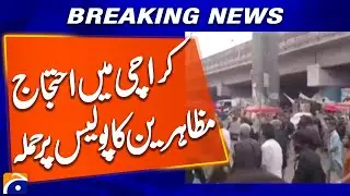 Protest in Karachi, protesters attack police - Breaking News - Geo News