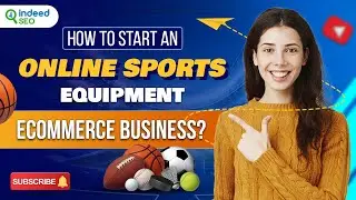 How to Start an Online Sports Equipment eCommerce Business? IndeedSEO