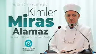 Kimler MİRAS a-la-maz! Mustafa &Ouml;zcan G&uuml;neşdoğdu