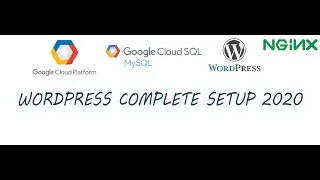 WordPress Complete Setup in Google Cloud 2020 - separate MySQL Server Instance