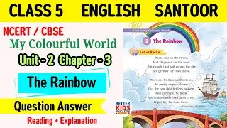 The Rainbow | class 5 english chapter 3 question answer | Santoor | Unit 2 My Colourful World