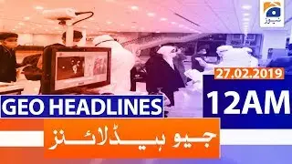 Geo Headlines 12 AM | 27th February 2020