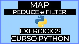 MAP, FILTER e REDUCE em Python - Exercícios - Curso Python - L1-17, 18, 19