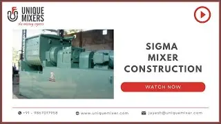 Sigma Blade Mixer Construction