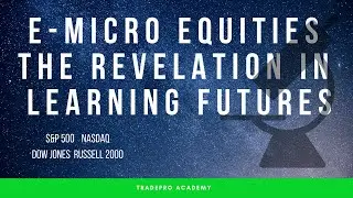Micro E-mini Equity Futures- EVERYTHING you need to know!