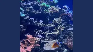 Christian Mindfulness Meditation Exercise For Those Experiencing Grief