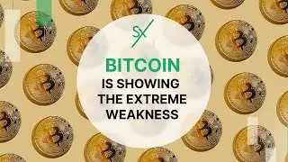 BITCOIN IS SHOWING THE EXTREME WEAKNESS