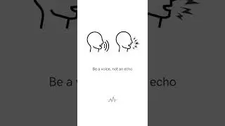 Be a Voice, not an Echo