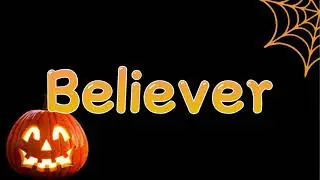 Imagine Dragons-Believer  (Halloween Version)