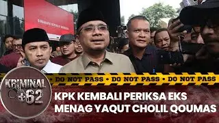 KPK Kembali Periksa Eks Menag Yaqut Cholil Qoumas Terkait Dugaan Korupsi Kuota Haji I KRIMINAL+62