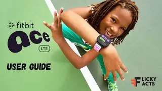 FitBit Ace LTE Kids SmartWatch User Guide | How to Setup & Use | Call & GPS Features