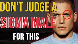 Don't JUDGE a SIGMA MALE For This
