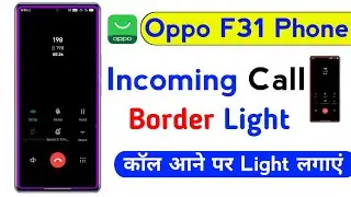 oppo f31 incoming call border light | oppo f31 incoming call notification light setting | oppo