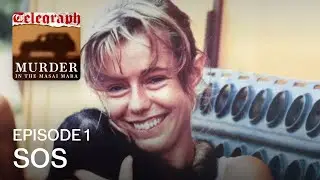Murder in the Masai | Episode 1, SOS | Podcast