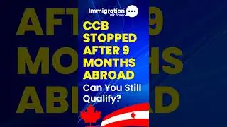 Can Family Still Qualify for CCB After Absence from Canada?