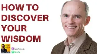 How to Discover Your Wisdom, with Patrick Mosher