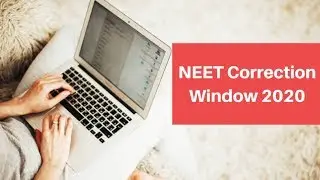 NEET Correction Window 2020 Started by NTA