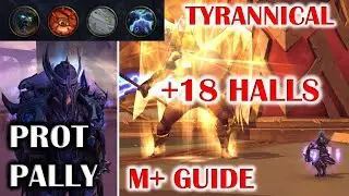 WOW DRAGONFLIGHT TYRANNICAL +18 HALLS OF VALOR (HOV) THIS WEEK MYTHIC PLUS GUIDE TANK POV