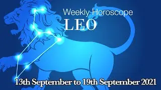 Видео-гороскопы на неделю для Льва на 13 сентября 2021 года | Предпросмотр