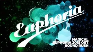 Sound Rush - Magical (Euphoria 2015 OST)