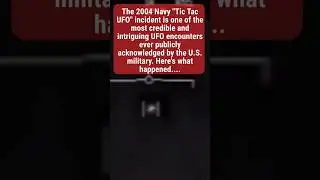 Encounters: The 2004 Tic Tac UFO Incident.