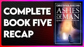 Ashes of Man Recap | Sun Eater Book 5 Recap