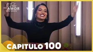 El Poder Del Amor Capitulo 100 Completo (24 Noviembre 2021)