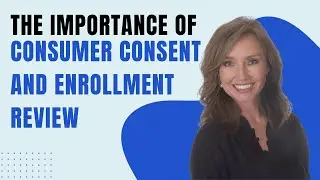 The Importance of Consumer Consent and Enrollment Review