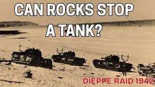 Can Rocks Stop a Tank? Churchill Tanks and the Dieppe Raid