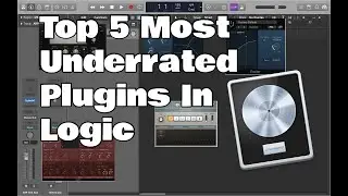 Logic Pro X - My Top 5 Most Underrated Plugins