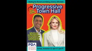 Progressive Town Hall: Sunday November 23, 2025 with guests Ro Khanna and Aftyn Behn