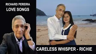 CARELESS WHISPER - RICHIE  (lyrics)