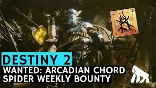 Destiny 2 / WANTED: Arcadian Chord Location Solo / Spider Bounty Guide