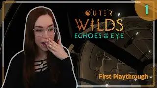 This is INCREDIBLE! | Outer Wilds: Echoes of the Eye Blind Playthrough - Part 1