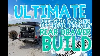 ULTIMATE off-grid camping and off road recovery rear drawer build for a Toyota Land Cruiser 100 105.