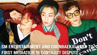 SM Entertainment and ChenBaekXi Head to First Mediation in Contract Dispute #kpop #koreanactor