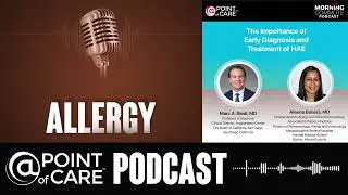 Ep3 : The Importance of Early Diagnosis and Treatment of HAE