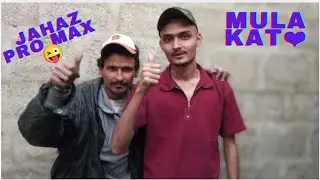 JAHAZ PRO MAX SE MULAKAT HUI😜❤