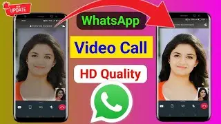 WhatsApp Video Call Low Quality | WhatsApp Par High Quality Mein Video Call Kaise Kare