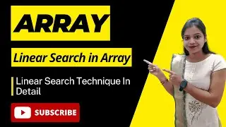 Lec : 4 Array | Searching | Linear Search