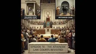 Episode 78 - The Athenian Law Courts Revisited