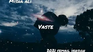 Vaste (Reprise) |misha ali|   |Latest hindi cover 2021 |